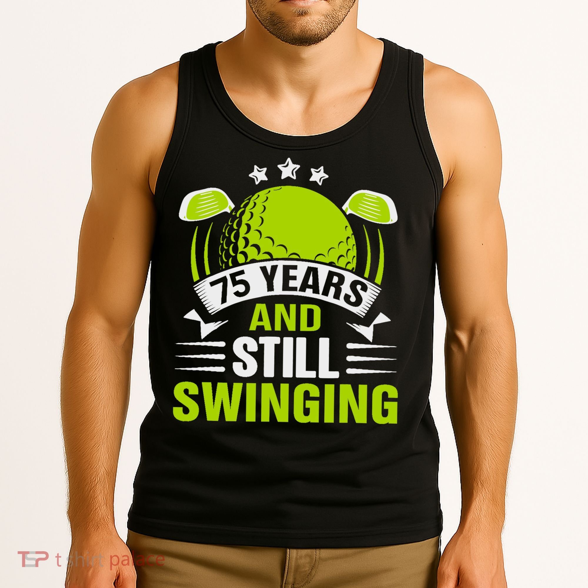 75 Years And Still Swinging 75th Birthday Golf Tank Top