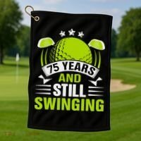 75 Years And Still Swinging 75th Birthday Golf Golf Towel thumb 1