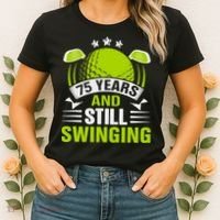 75 Years And Still Swinging 75th Birthday Golf Women's T-Shirt thumb 2