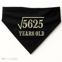 75 years old 75th Birthday Present Give Idea Square Root of 5625 USA-Made Doggie Bandana thumb 0
