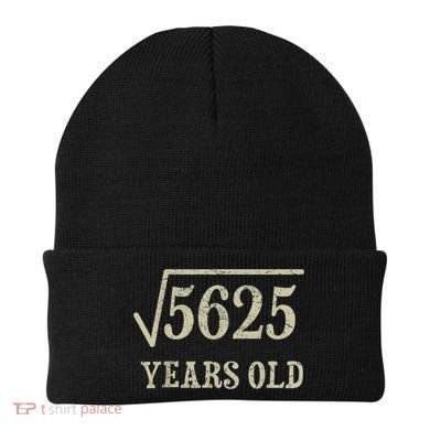 75 years old 75th Birthday Present Give Idea Square Root of 5625 Beanie