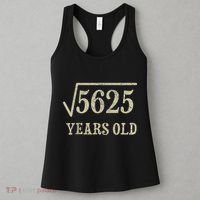 75 years old 75th Birthday Present Give Idea Square Root of 5625 Women's Tank Top thumb 3