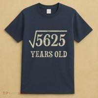 75 years old 75th Birthday Present Give Idea Square Root of 5625 T-Shirt thumb 4