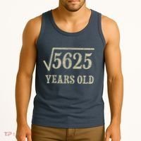 75 years old 75th Birthday Present Give Idea Square Root of 5625 Tank Top thumb 3