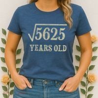 75 years old 75th Birthday Present Give Idea Square Root of 5625 Women's T-Shirt thumb 2