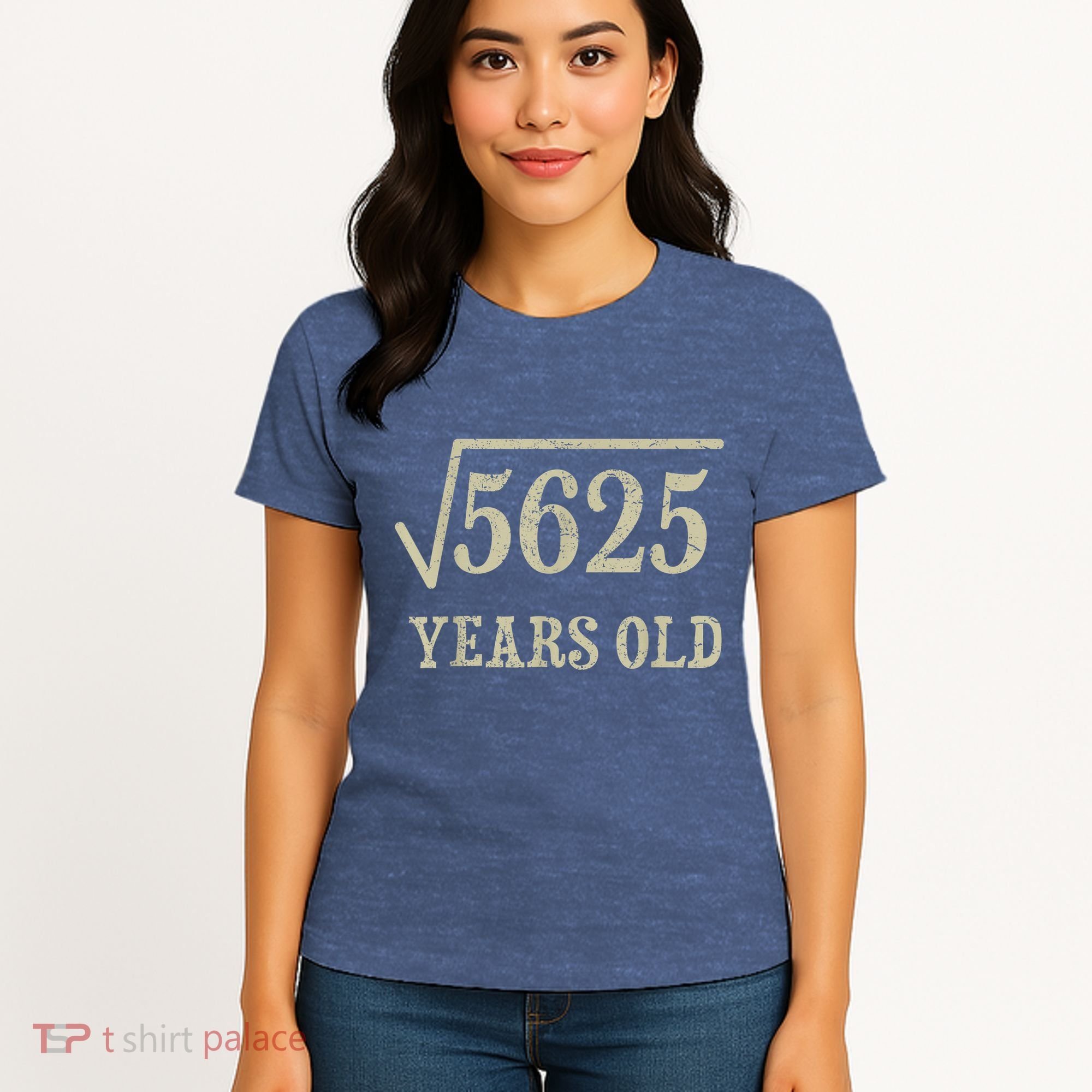75 years old 75th Birthday Present Give Idea Square Root of 5625 Women's T-Shirt