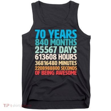 70 Years Of Being Awesome 70th Birthday Time Breakdown Tank Top
