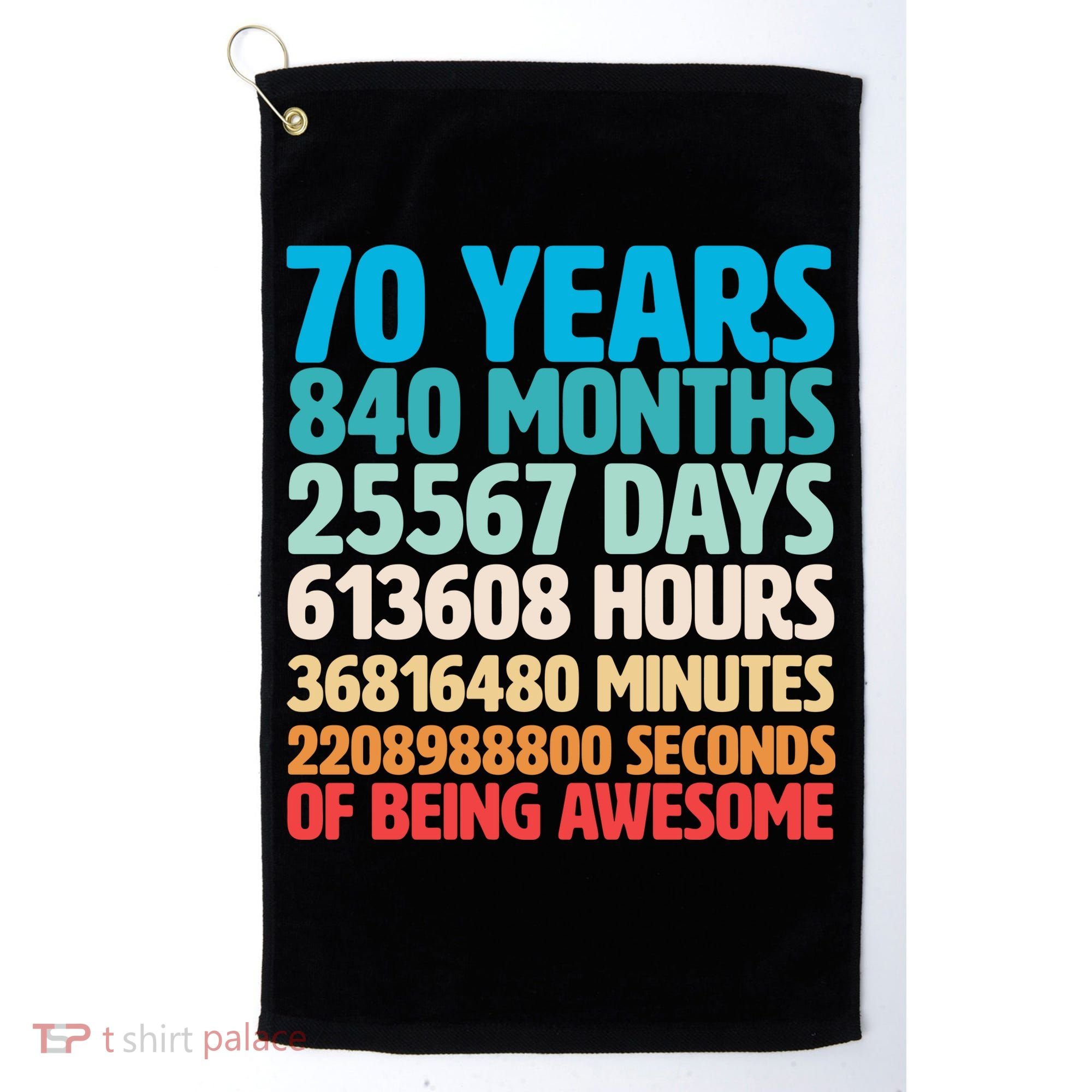 70 Years Of Being Awesome 70th Birthday Time Breakdown Golf Towel