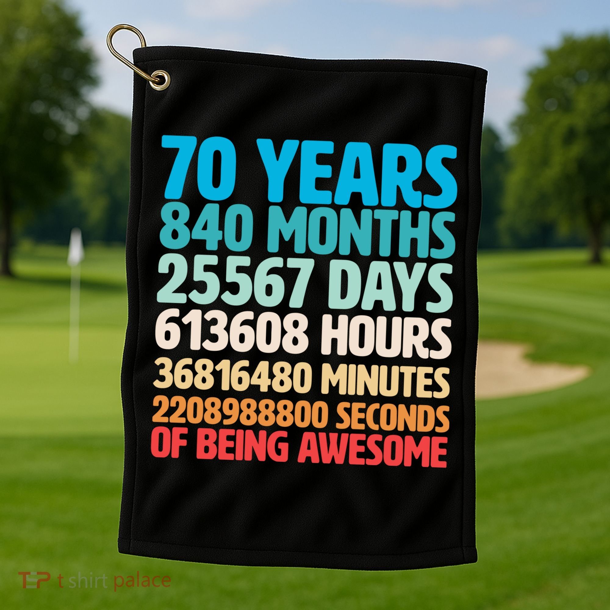 70 Years Of Being Awesome 70th Birthday Time Breakdown Golf Towel