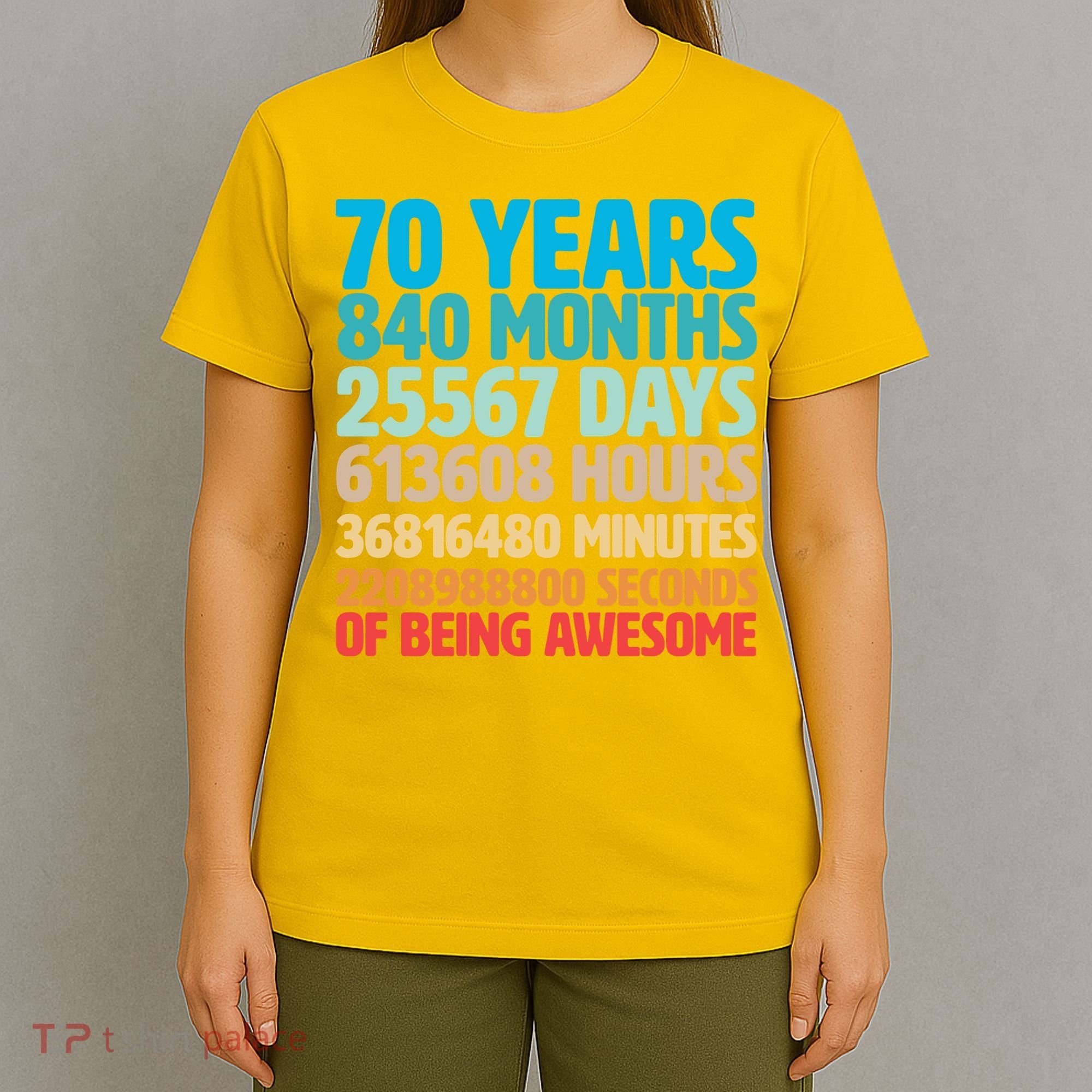 70 Years Of Being Awesome 70th Birthday Time Breakdown T-Shirt