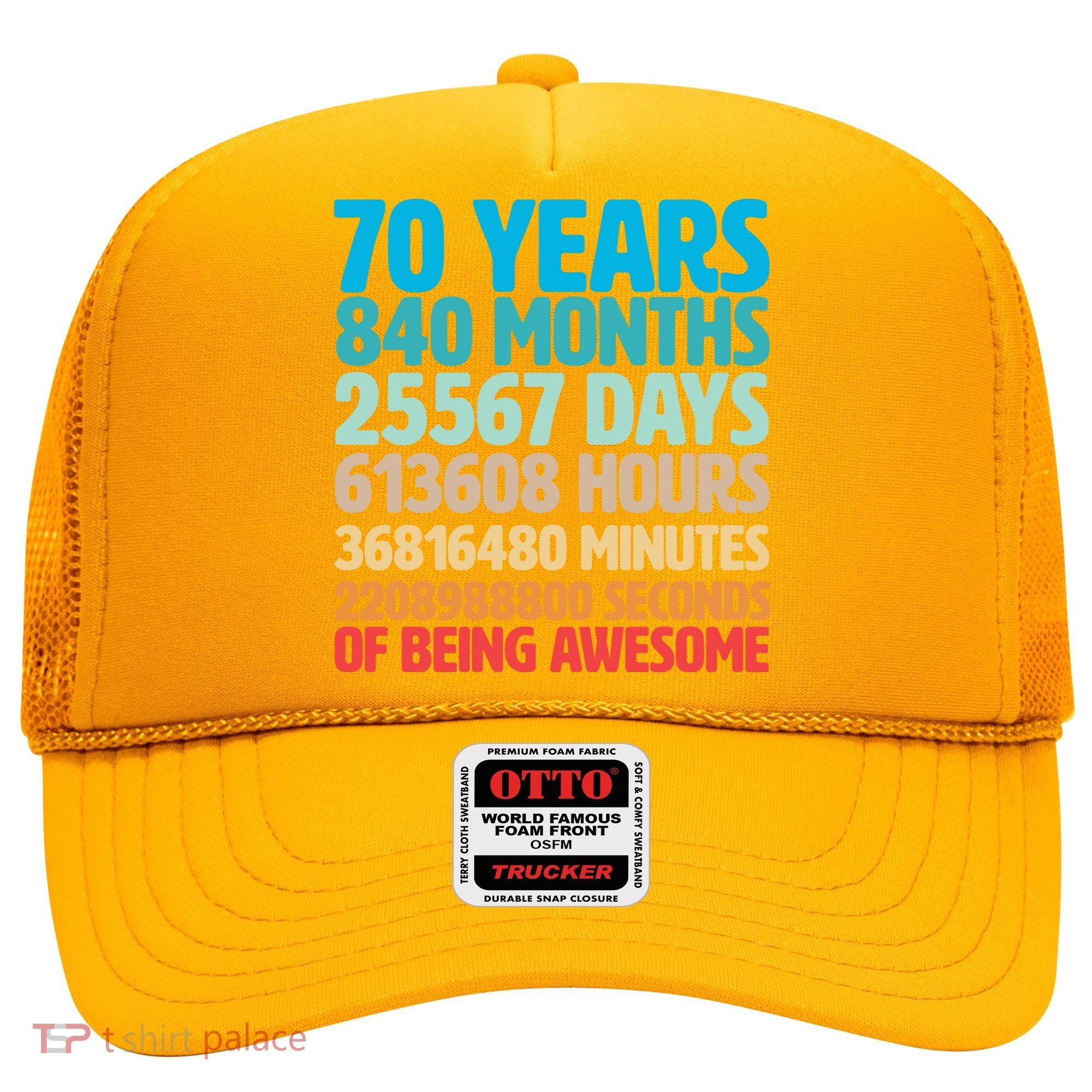 70 Years Of Being Awesome 70th Birthday Time Breakdown Hat