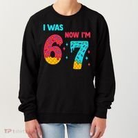 7 Year Old Birthday Was 6 Now I'm 7 67 Funny Women's Sweatshirt thumb 0