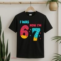 7 Year Old Birthday Was 6 Now I'm 7 67 Funny T-Shirt thumb 2