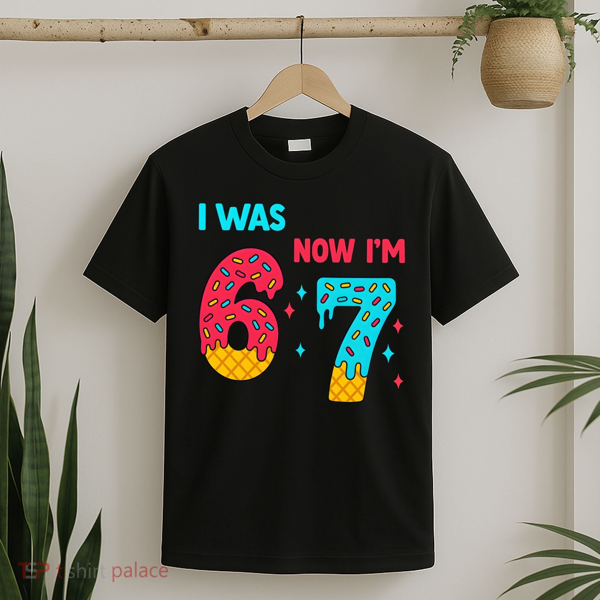 7 Year Old Birthday Was 6 Now I'm 7 67 Funny T-Shirt