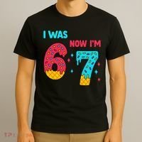 7 Year Old Birthday Was 6 Now I'm 7 67 Funny T-Shirt thumb 3