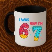 7 Year Old Birthday Was 6 Now I'm 7 67 Funny Coffee Mug thumb 2