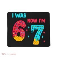 7 Year Old Birthday Was 6 Now I'm 7 67 Funny Mousepad thumb 0