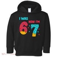 7 Year Old Birthday Was 6 Now I'm 7 67 Funny Toddler Hoodie thumb 0