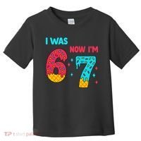 7 Year Old Birthday Was 6 Now I'm 7 67 Funny Toddler T-Shirt thumb 0