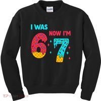 7 Year Old Birthday Was 6 Now I'm 7 67 Funny Kids Sweatshirt thumb 0