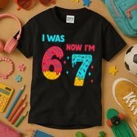 7 Year Old Birthday Was 6 Now I'm 7 67 Funny Kids T-Shirt thumb 3