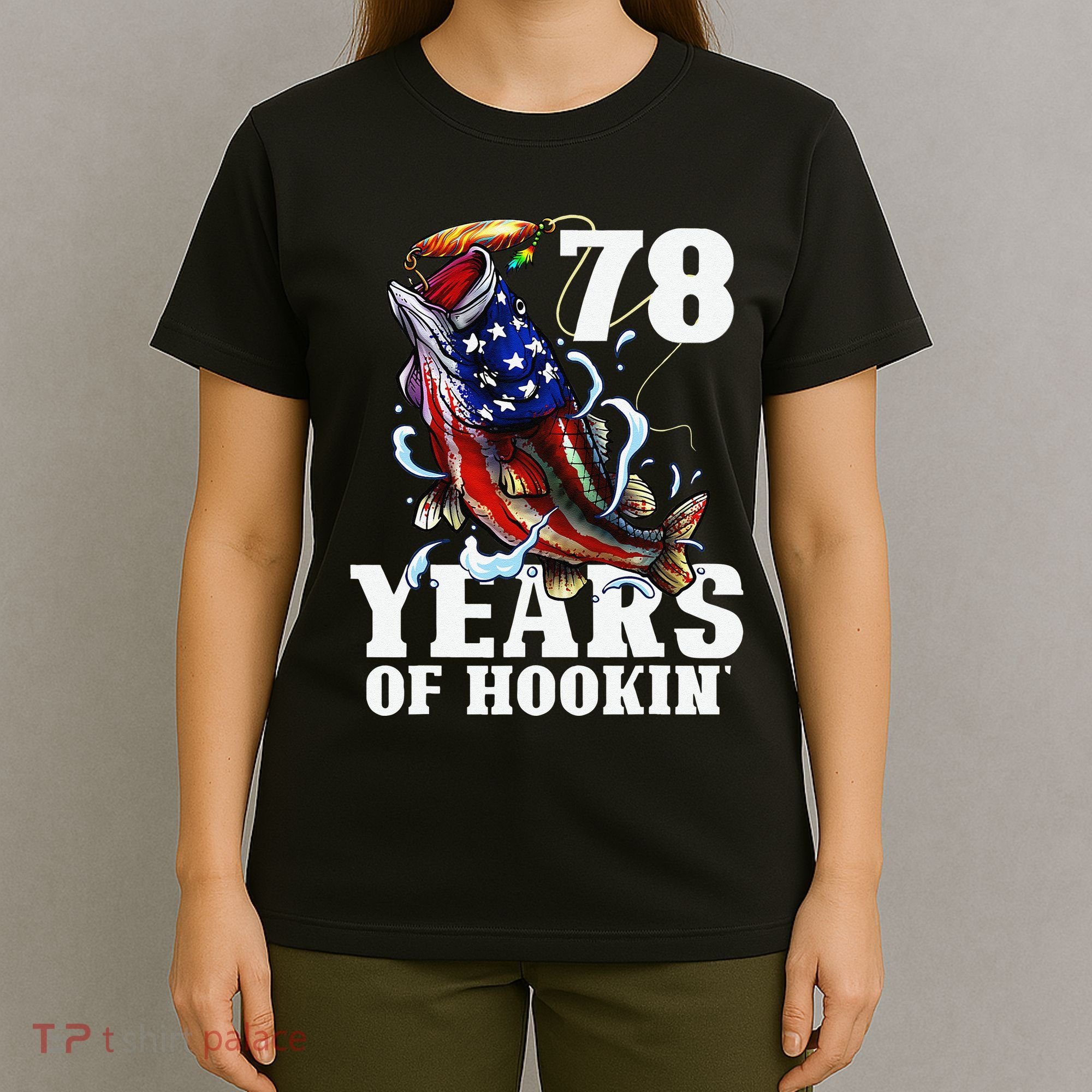 78 Years Of Hookin Funny America Bass Fishing 78th Birthday T-Shirt