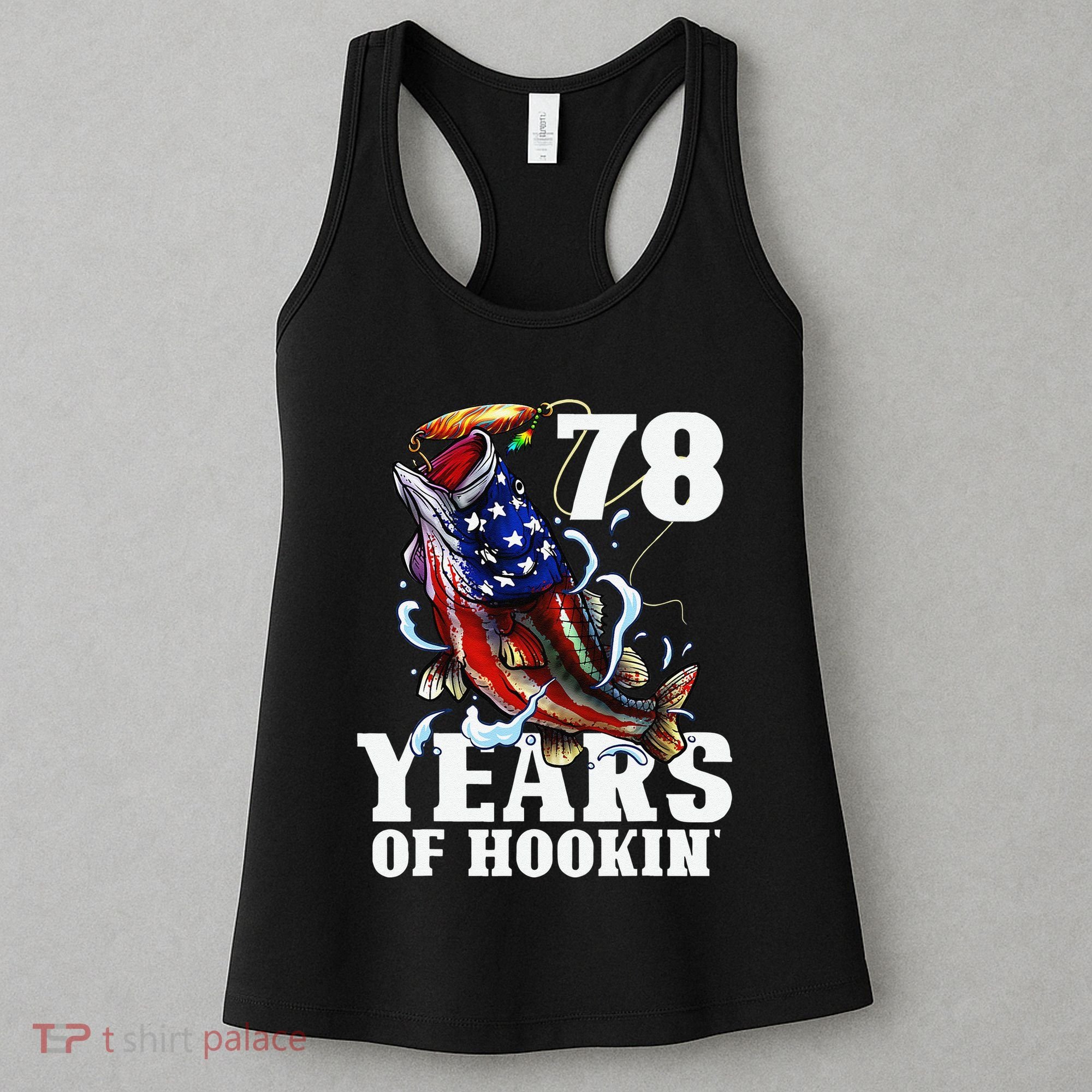 78 Years Of Hookin Funny America Bass Fishing 78th Birthday Women's Tank Top