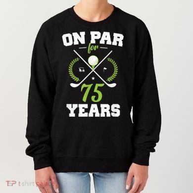 75 Years Old Happy 75th Birthday Present for Golfers Women's Sweatshirt
