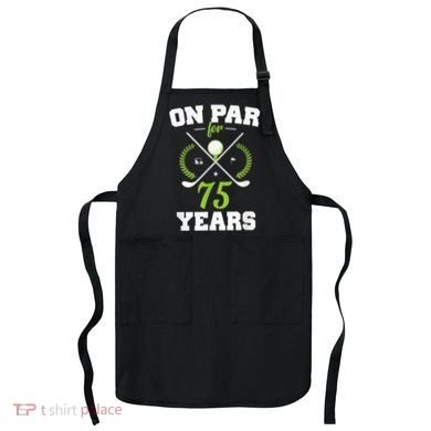 75 Years Old Happy 75th Birthday Present for Golfers Apron