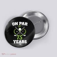 75 Years Old Happy 75th Birthday Present for Golfers Button thumb 0