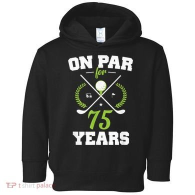 75 Years Old Happy 75th Birthday Present for Golfers Toddler Hoodie