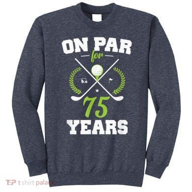 75 Years Old Happy 75th Birthday Present for Golfers Sweatshirt