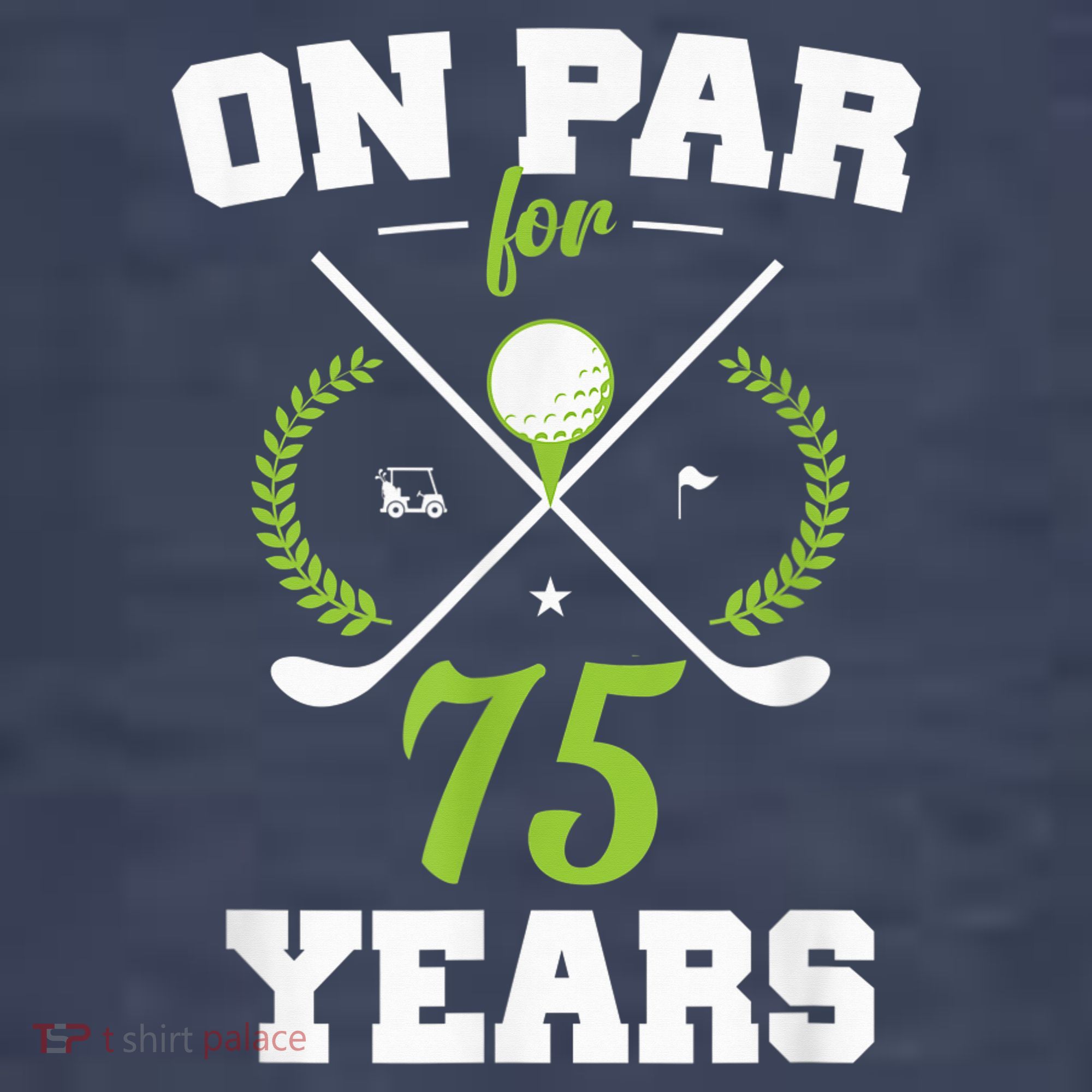 75 Years Old Happy 75th Birthday Present for Golfers T-Shirt