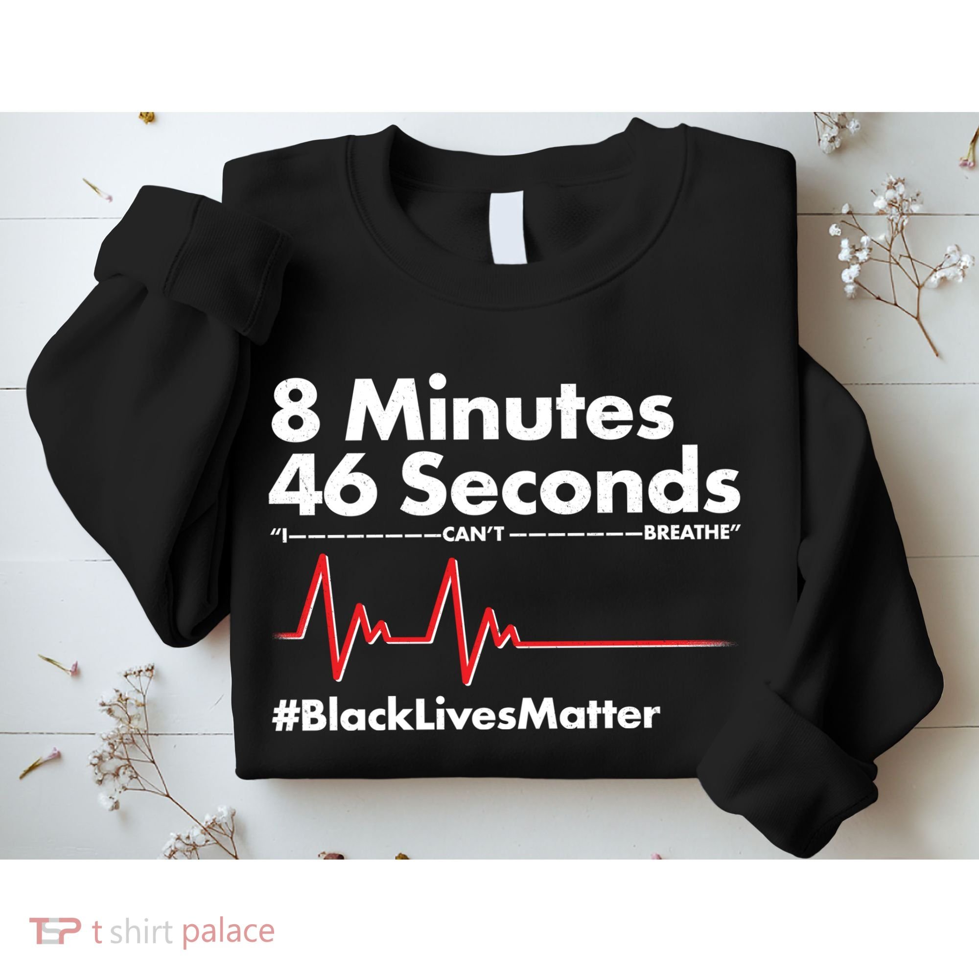 8 Mintues 46 Seconds I Can't Breathe #BLM Sweatshirt