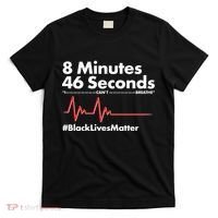 8 Mintues 46 Seconds I Can't Breathe #BLM T-Shirt thumb 0