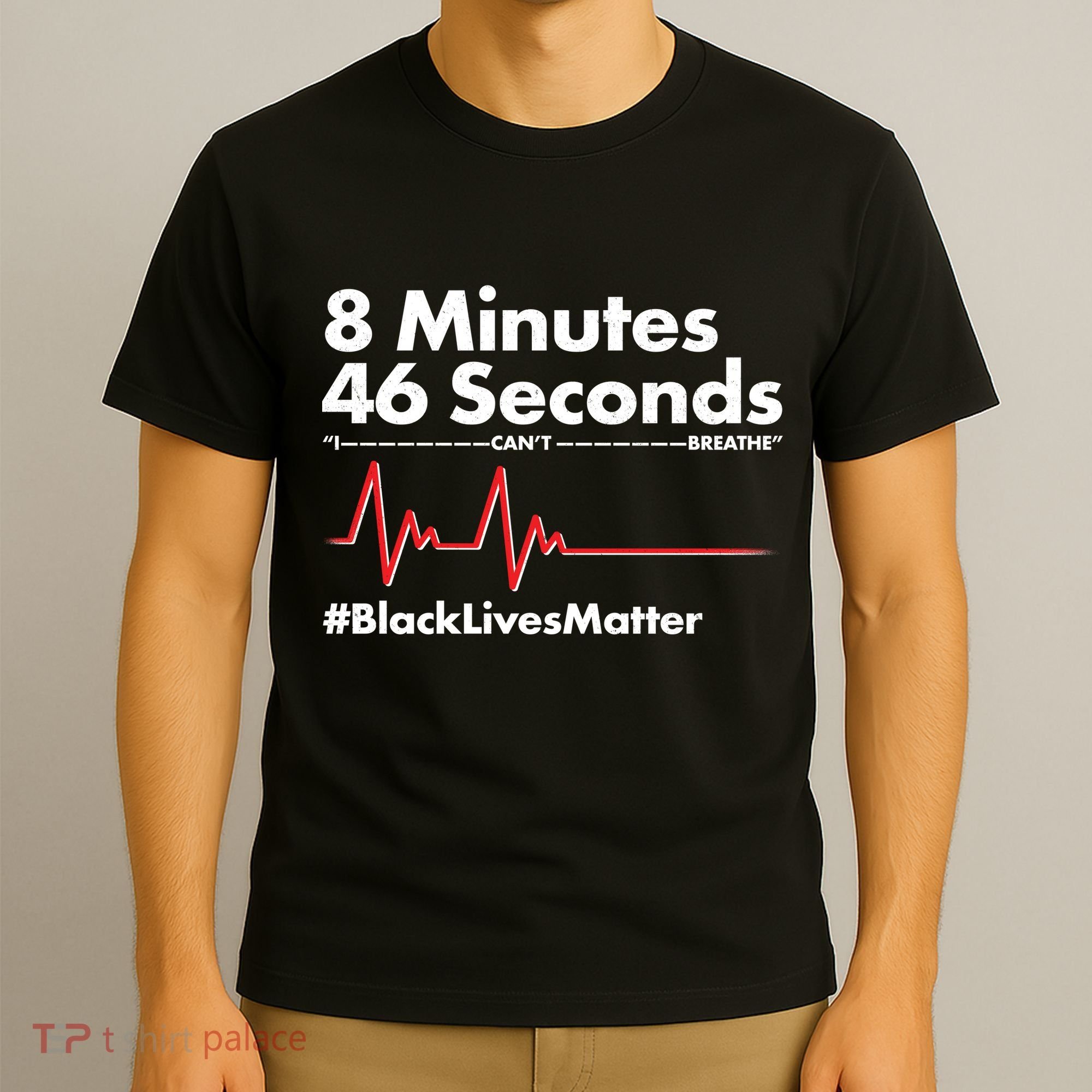 8 Mintues 46 Seconds I Can't Breathe #BLM T-Shirt