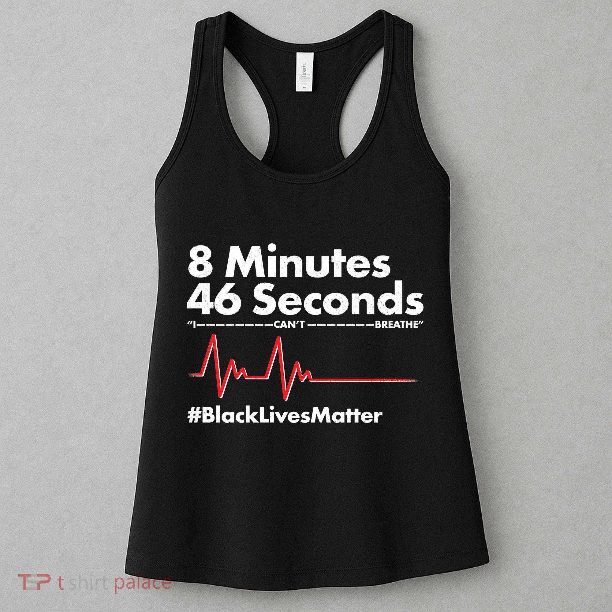 8 Mintues 46 Seconds I Can't Breathe #BLM Women's Tank Top