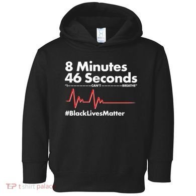 8 Mintues 46 Seconds I Can't Breathe #BLM Toddler Hoodie
