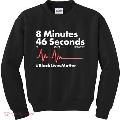 8 Mintues 46 Seconds I Can't Breathe #BLM Kids Sweatshirt