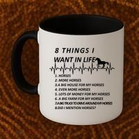 8 Things I Want In Life Horses Funny Coffee Mug thumb 2