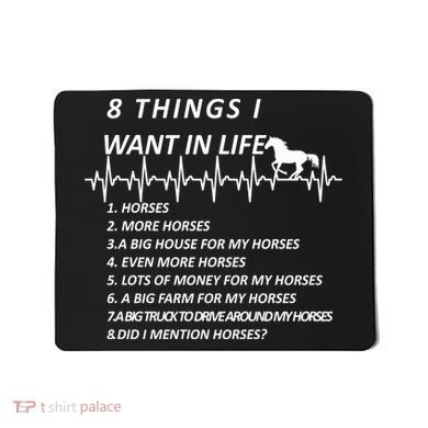 8 Things I Want In Life Horses Funny Mousepad
