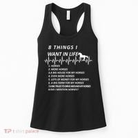 8 Things I Want In Life Horses Funny Women's Tank Top thumb 0