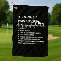 8 Things I Want In Life Horses Funny Golf Towel thumb 1