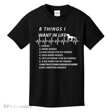 8 Things I Want In Life Horses Funny Kids T-Shirt