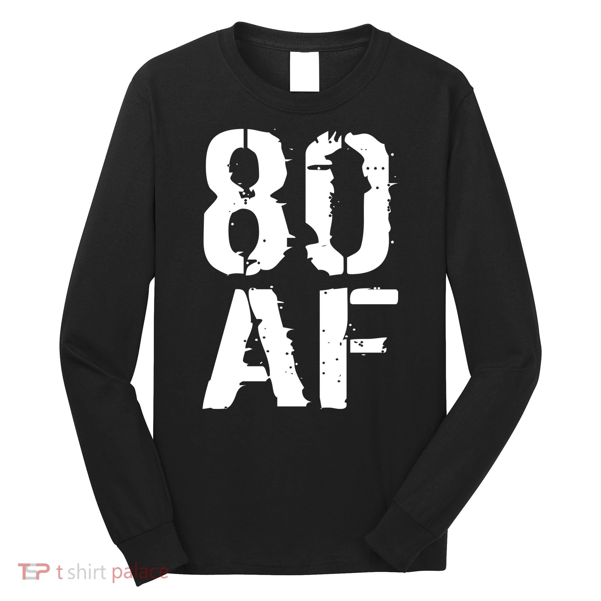 80 AF 80th Birthday Long Sleeve Shirt