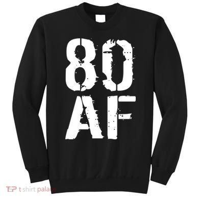 80 AF 80th Birthday Sweatshirt