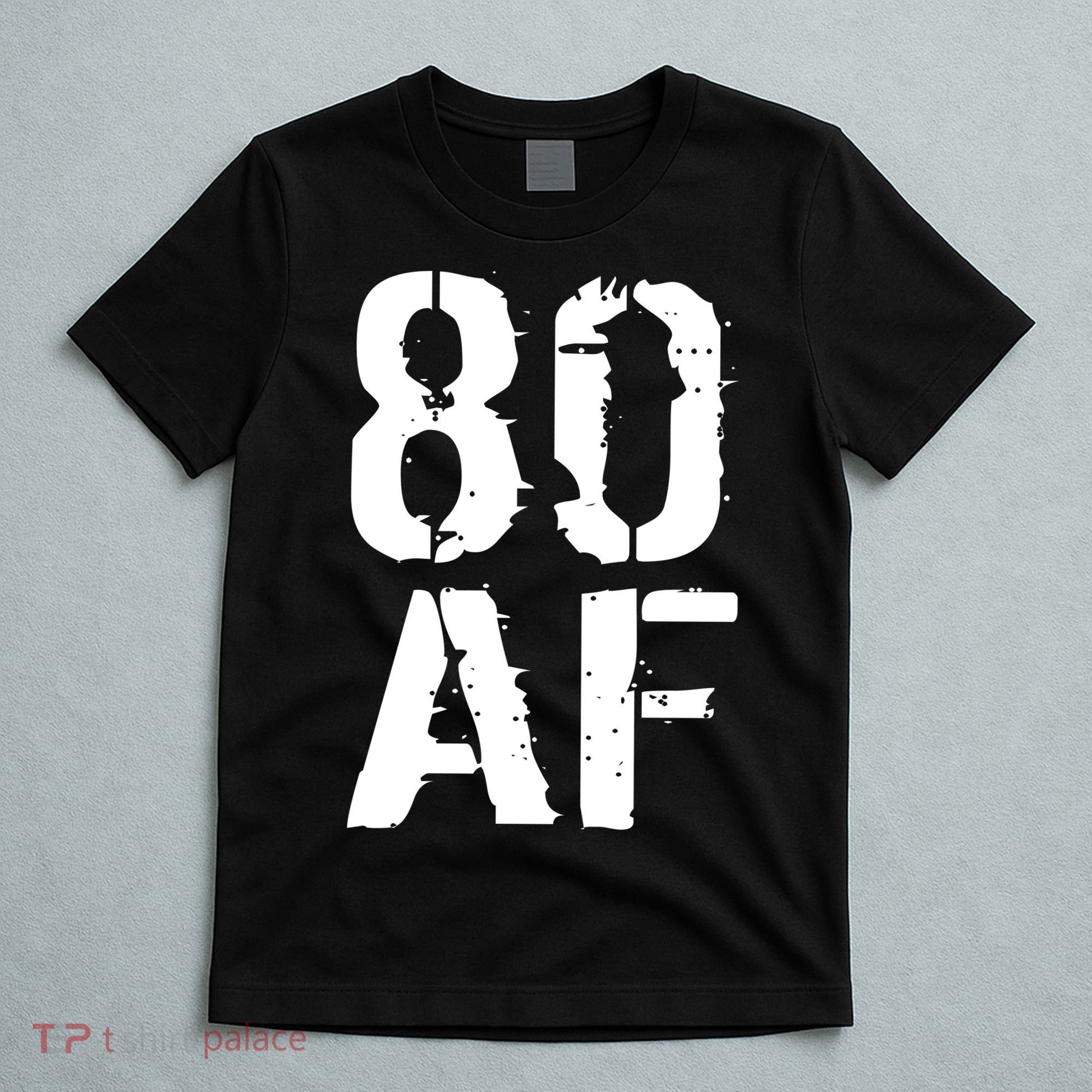 80 AF 80th Birthday T-Shirt