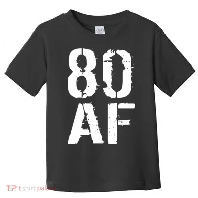 80 AF 80th Birthday Toddler T-Shirt