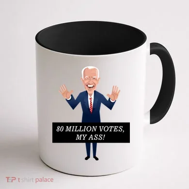 80 Million Votes My Ass Coffee Mug back