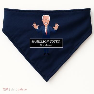 80 Million Votes My Ass USA-Made Doggie Bandana